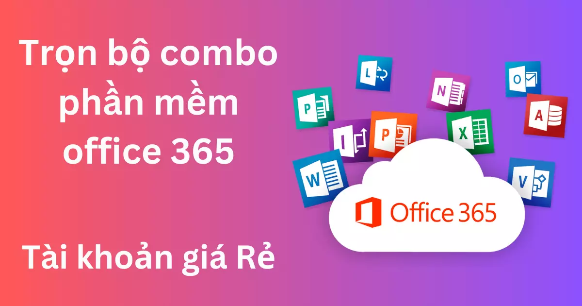 Office 365 giá rẻ, ổn định 📃