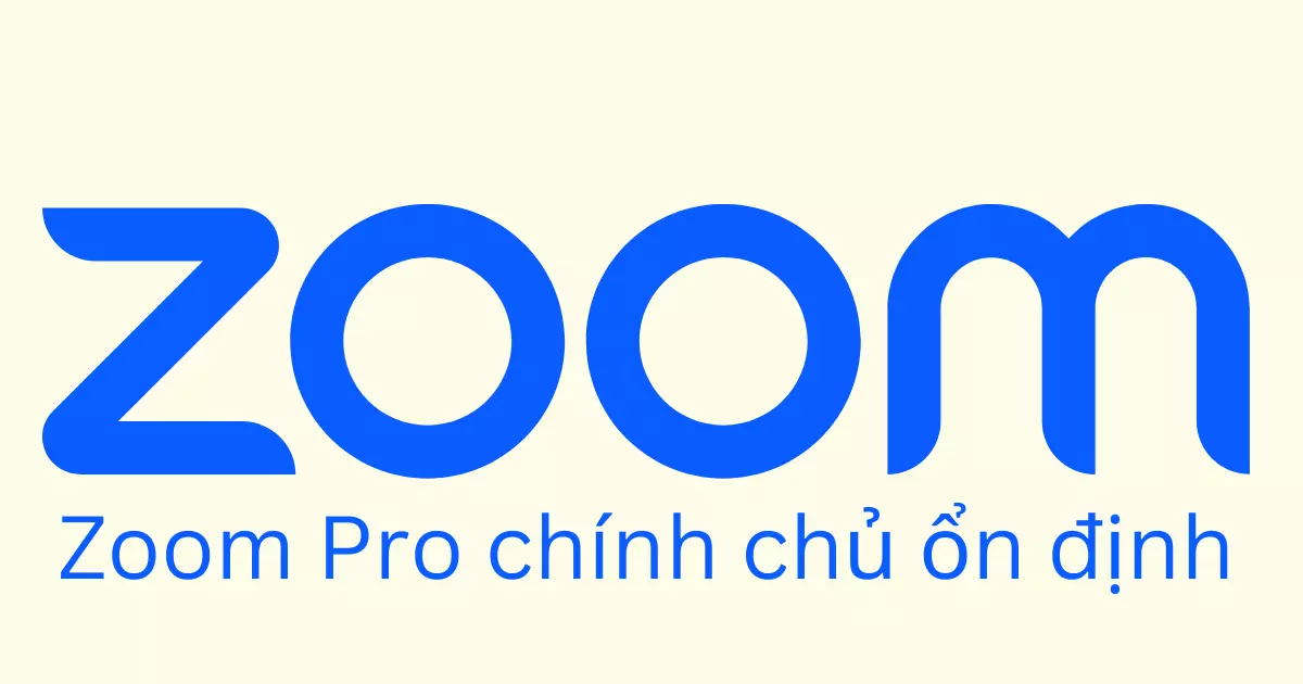 Zoom Pro chính chủ ổn định