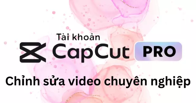 Capcut Pro xịn sò